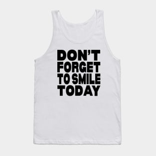 Don't forget to smile today Tank Top